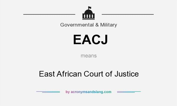 What does EACJ mean? It stands for East African Court of Justice