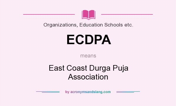 What does ECDPA mean? It stands for East Coast Durga Puja Association