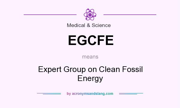 What does EGCFE mean? It stands for Expert Group on Clean Fossil Energy