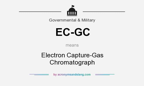 What does EC-GC mean? It stands for Electron Capture-Gas Chromatograph