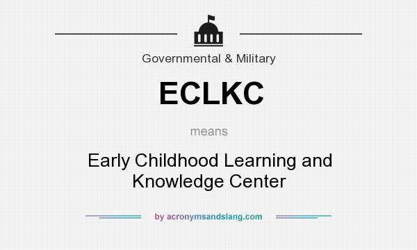 What does ECLKC mean? It stands for Early Childhood Learning and Knowledge Center