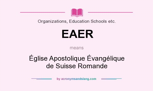 What does EAER mean? It stands for Église Apostolique Évangélique de Suisse Romande