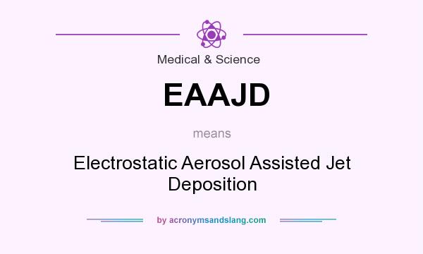 What does EAAJD mean? It stands for Electrostatic Aerosol Assisted Jet Deposition