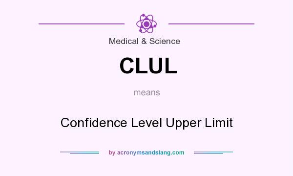 What does CLUL mean? It stands for Confidence Level Upper Limit