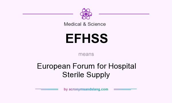 What does EFHSS mean? It stands for European Forum for Hospital Sterile Supply