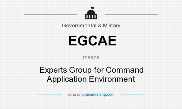 What does EGCAE mean? It stands for Experts Group for Command Application Environment