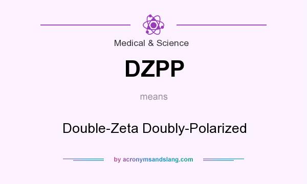 What does DZPP mean? It stands for Double-Zeta Doubly-Polarized