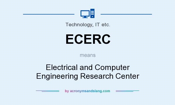 What does ECERC mean? It stands for Electrical and Computer Engineering Research Center