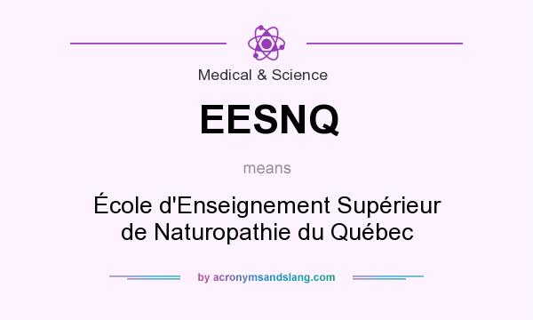 What does EESNQ mean? It stands for École d`Enseignement Supérieur de Naturopathie du Québec