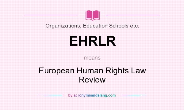 What does EHRLR mean? It stands for European Human Rights Law Review