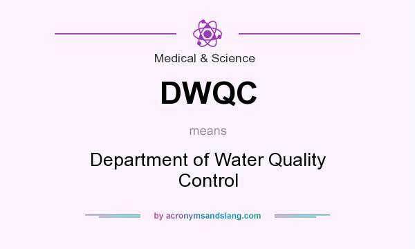 What does DWQC mean? It stands for Department of Water Quality Control