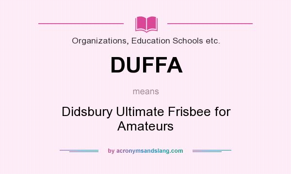 What does DUFFA mean? It stands for Didsbury Ultimate Frisbee for Amateurs