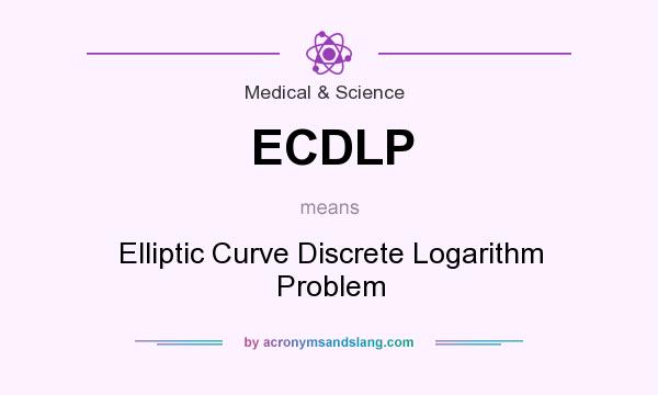 What does ECDLP mean? It stands for Elliptic Curve Discrete Logarithm Problem