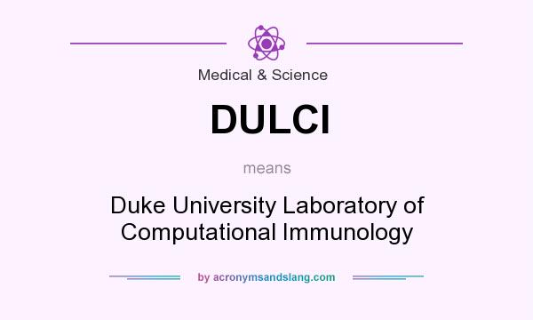 What does DULCI mean? It stands for Duke University Laboratory of Computational Immunology
