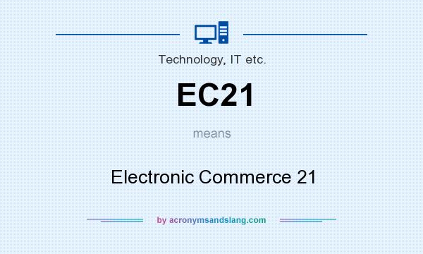 What does EC21 mean? It stands for Electronic Commerce 21