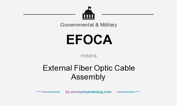 What does EFOCA mean? It stands for External Fiber Optic Cable Assembly