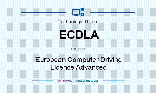 What does ECDLA mean? It stands for European Computer Driving Licence Advanced