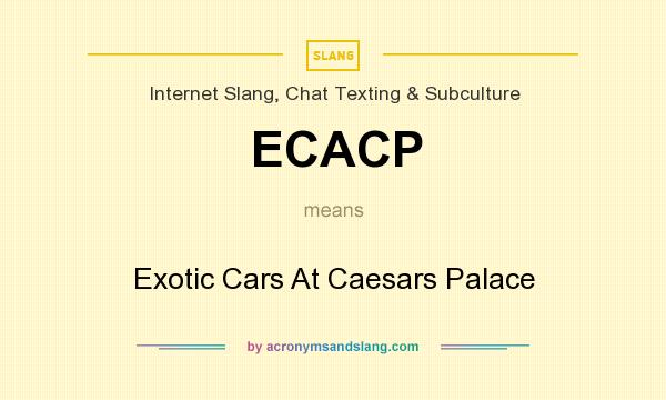 What does ECACP mean? It stands for Exotic Cars At Caesars Palace