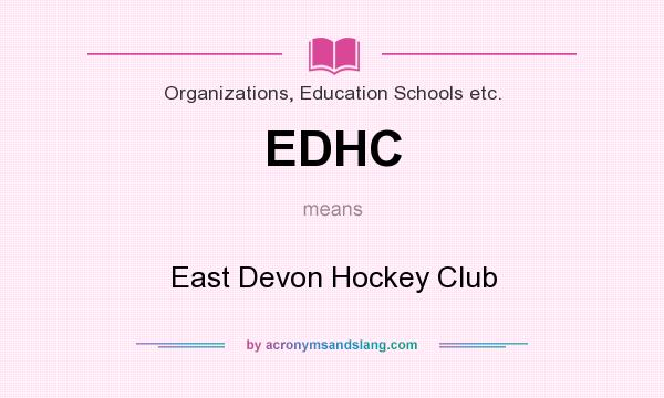 What does EDHC mean? It stands for East Devon Hockey Club