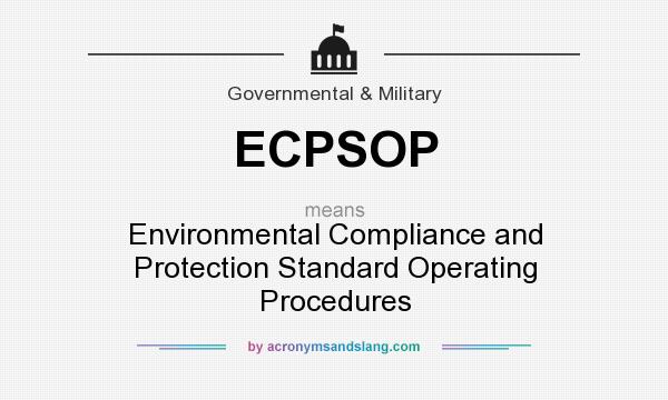 What does ECPSOP mean? It stands for Environmental Compliance and Protection Standard Operating Procedures