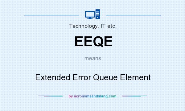 What does EEQE mean? It stands for Extended Error Queue Element