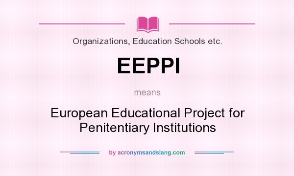 What does EEPPI mean? It stands for European Educational Project for Penitentiary Institutions