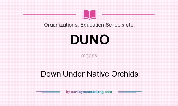 What does DUNO mean? It stands for Down Under Native Orchids