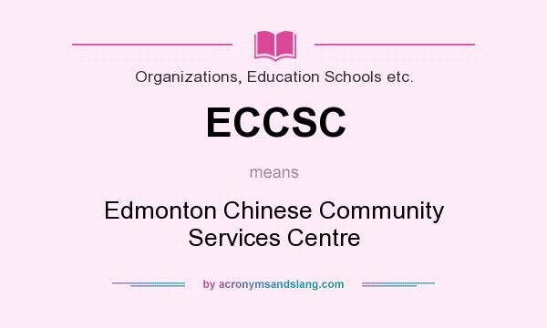 What does ECCSC mean? It stands for Edmonton Chinese Community Services Centre