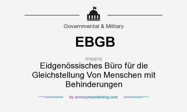 What does EBGB mean? It stands for Eidgenössisches Büro für die Gleichstellung Von Menschen mit Behinderungen