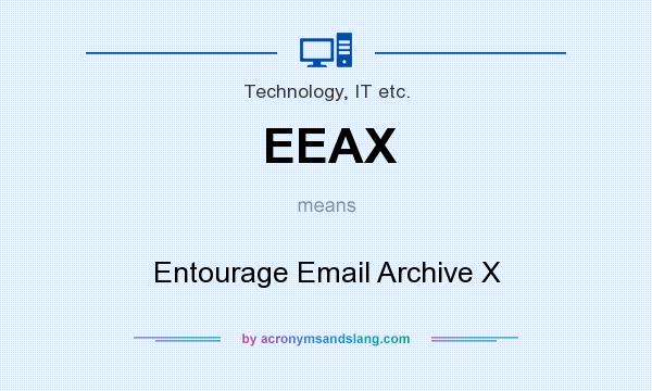 What does EEAX mean? It stands for Entourage Email Archive X