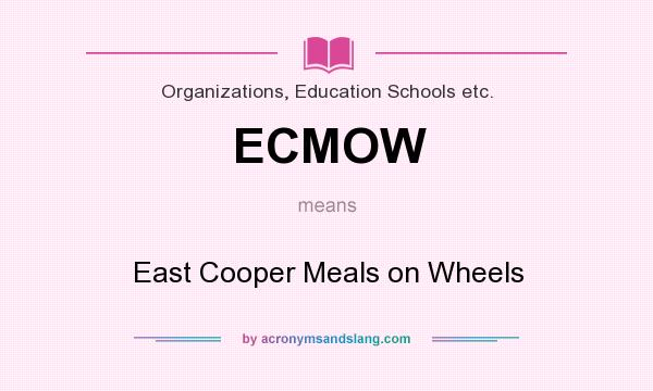 What does ECMOW mean? It stands for East Cooper Meals on Wheels