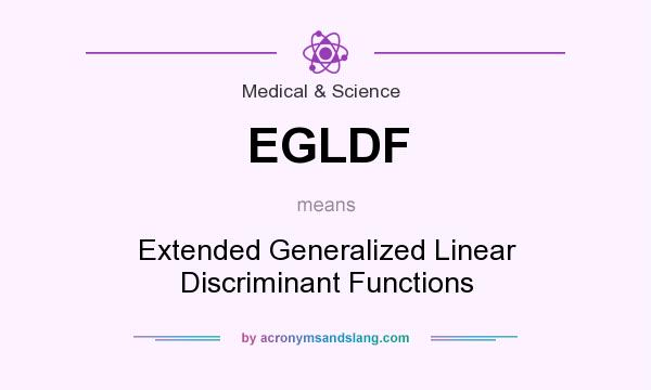 What does EGLDF mean? It stands for Extended Generalized Linear Discriminant Functions
