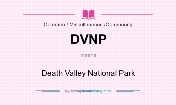 What does DVNP mean? It stands for Death Valley National Park