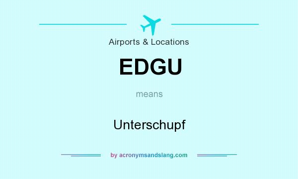 What does EDGU mean? It stands for Unterschupf