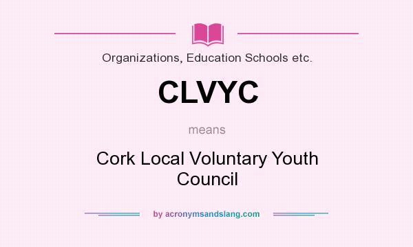 What does CLVYC mean? It stands for Cork Local Voluntary Youth Council