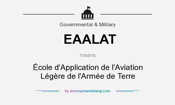 What does EAALAT mean? It stands for École d`Application de l`Aviation Légère de l`Armée de Terre