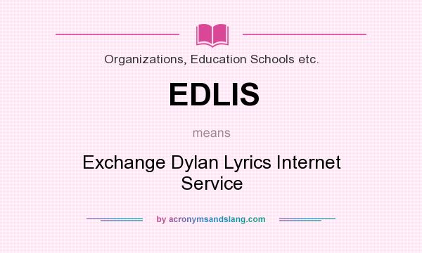 What does EDLIS mean? It stands for Exchange Dylan Lyrics Internet Service