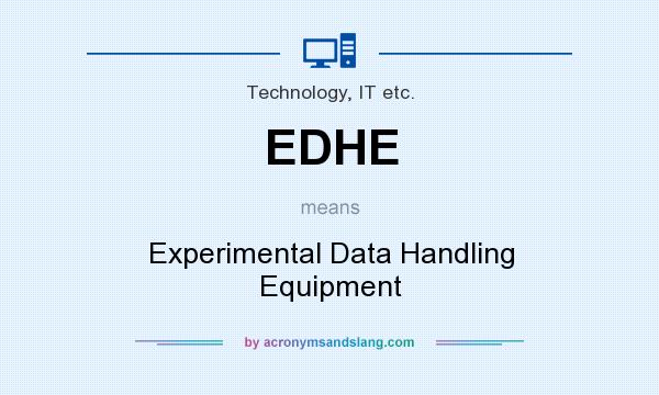 What does EDHE mean? It stands for Experimental Data Handling Equipment