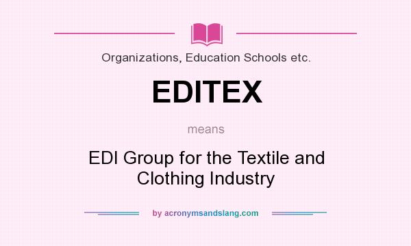 What does EDITEX mean? It stands for EDI Group for the Textile and Clothing Industry