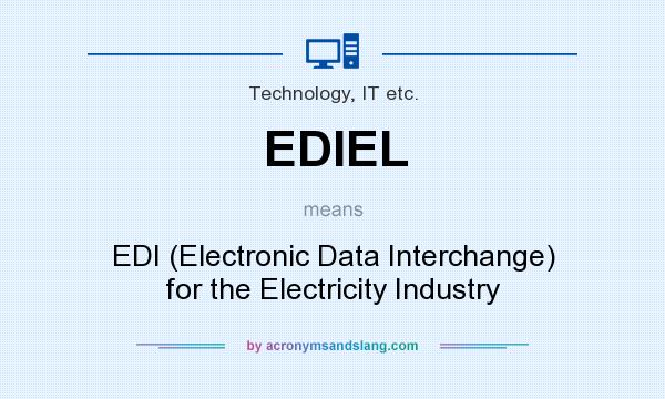 What does EDIEL mean? It stands for EDI (Electronic Data Interchange) for the Electricity Industry