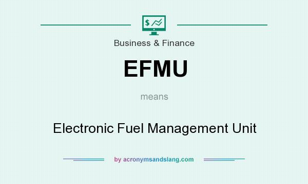 What does EFMU mean? It stands for Electronic Fuel Management Unit