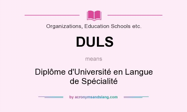 What does DULS mean? It stands for Diplôme d`Université en Langue de Spécialité