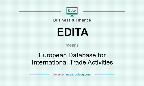 What does EDITA mean? It stands for European Database for International Trade Activities