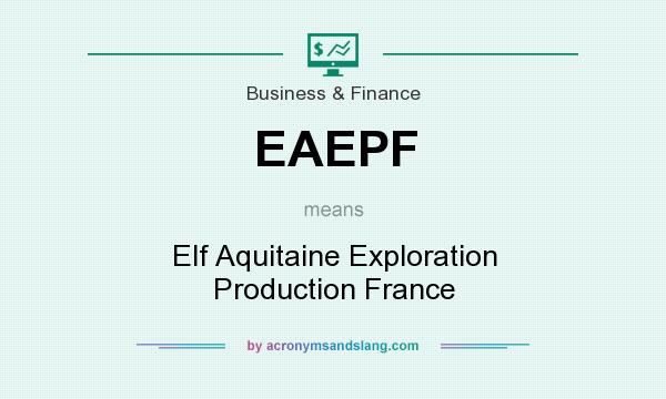 What does EAEPF mean? It stands for Elf Aquitaine Exploration Production France