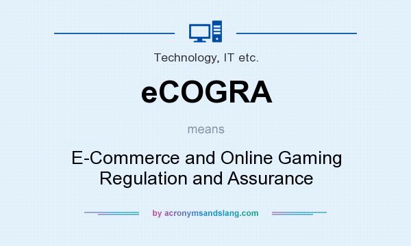 What does eCOGRA mean? It stands for E-Commerce and Online Gaming Regulation and Assurance