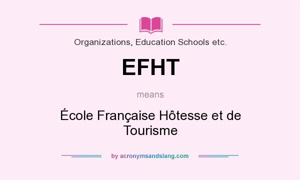 What does EFHT mean? It stands for École Française Hôtesse et de Tourisme