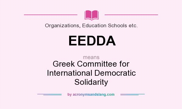 What does EEDDA mean? It stands for Greek Committee for International Democratic Solidarity