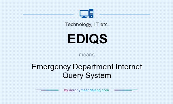 What does EDIQS mean? It stands for Emergency Department Internet Query System