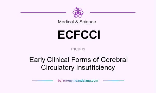 What does ECFCCI mean? It stands for Early Clinical Forms of Cerebral Circulatory Insufficiency