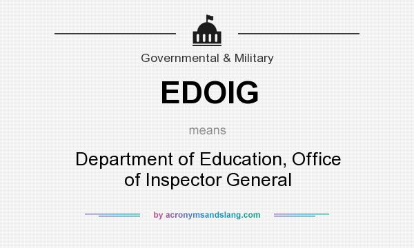 What does EDOIG mean? It stands for Department of Education, Office of Inspector General